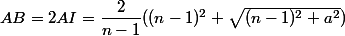 AB=2AI=\dfrac{2}{n-1}((n-1)^2+\sqrt{(n-1)^2+a^2})